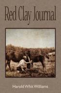 Red Clay Journal di Harold Whit Williams edito da FUTURECYCLE PR