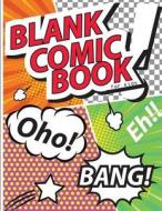 Blank Comic Book for Kids: Draw Your Own Comics with Variety of Templates 110 Pages, 8.5 X 11 Inches.Blank Comic Books Panel for Kids di Lorence Slaton edito da Createspace Independent Publishing Platform