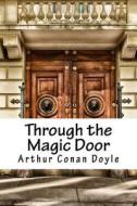 Through the Magic Door di Arthur Conan Doyle edito da Createspace Independent Publishing Platform