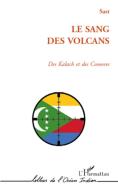 SANG DES VOLCANS DES KALACH ET DES COMORES di Tourqui Sast edito da Editions L'Harmattan