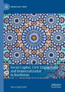 Social Capital, Civic Engagement and Democratization in Kurdistan di Hewa Haji Khedir edito da Springer International Publishing