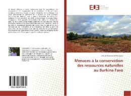 Menaces à la conservation des ressources naturelles au Burkina Faso di Laibané Dieudonné Dahourou edito da Editions universitaires europeennes EUE