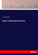Logan's Indianapolis Directory di Anonymous edito da hansebooks