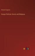 Essays Political, Social, and Religious di Richard Congreve edito da Outlook Verlag