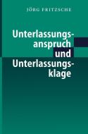 Unterlassungsanspruch und Unterlassungsklage di Jörg Fritzsche edito da Springer Berlin Heidelberg