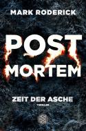 Post Mortem 02 - Zeit der Asche di Mark Roderick edito da FISCHER Taschenbuch
