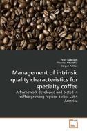 Management of intrinsic quality characteristics for specialty coffee di Peter Läderach edito da VDM Verlag Dr. Müller e.K.