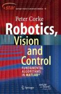 Robotics, Vision And Control di Peter Corke edito da Springer-verlag Berlin And Heidelberg Gmbh & Co. Kg