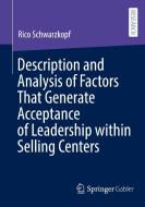 Description and Analysis of Factors That Generate Acceptance of Leadership within Selling Centers di Rico Schwarzkopf edito da Springer Fachmedien Wiesbaden