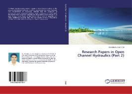 Research Papers in Open Channel Hydraulics (Part 2) di Birendra Kumar Singh edito da LAP Lambert Academic Publishing