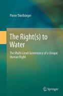 The Right(s) to Water di Pierre Thielbörger edito da Springer Berlin Heidelberg