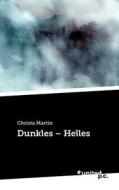 Dunkles - Helles di Christa Martin edito da United P.c. Verlag
