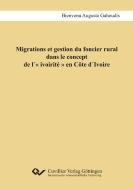 Migrations et gestion du foncier rural dans le concept de l´« ivoirité » en Côte d´Ivoire di Bienvenu-Auguste Gahoudis edito da Cuvillier
