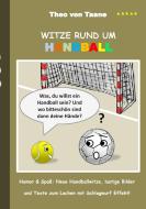 Witze rund um Handball di Theo von Taane edito da Books on Demand