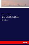 Neue militärische Blätter di Gregor Von Glasenapp edito da hansebooks