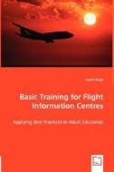 Basic Training for Flight Information Centres di Garth Wigle edito da VDM Verlag Dr. Müller e.K.