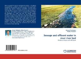 Sewage and effluent water in musi river bed di Ramesh Thatikunta, Prabhu Prasadini edito da LAP Lambert Acad. Publ.