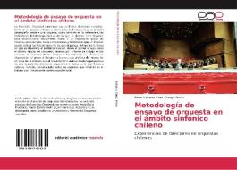 Metodología de ensayo de orquesta en el ámbito sinfónico chileno di Pablo Sobarzo Sáez, Sergio Bravo edito da EAE