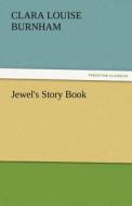 Jewel's Story Book di Clara Louise Burnham edito da TREDITION CLASSICS
