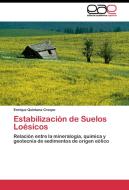 Estabilización de Suelos Loésicos di Enrique Quintana Crespo edito da EAE
