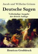 Deutsche Sagen (Großdruck) di Jacob und Wilhelm Grimm edito da Henricus