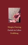Zurück ins Leben di Margita Ostertag edito da Books on Demand