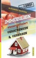 Immobilien steueroptimiert verschenken & vererben di Alexander Goldwein edito da M&E Books Verlag