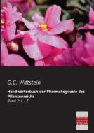 Handwörterbuch der Pharmakognosie des Pflanzenreichs di G. C. Wittstein edito da Bremen University Press