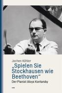 ¿Spielen Sie Stockhausen wie Beethoven¿ di Jochen Köhler edito da Wolke Verlagsges. Mbh