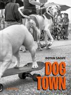 Dog Town di Dotan Saguy edito da Kehrer Verlag Heidelberg