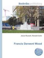 Francis Derwent Wood edito da Book On Demand Ltd.