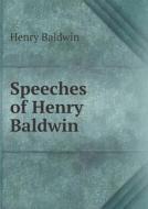 Speeches Of Henry Baldwin di Henry Baldwin edito da Book On Demand Ltd.
