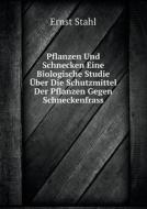 Pflanzen Und Schnecken Eine Biologische Studie Uber Die Schutzmittel Der Pflanzen Gegen Schneckenfrass di Ernst Stahl edito da Book On Demand Ltd.