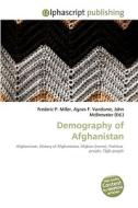 Demography of Afghanistan di Frederic P Miller, Agnes F Vandome, John McBrewster edito da Alphascript Publishing