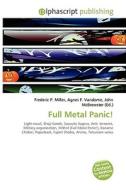 Full Metal Panic! di Frederic P Miller, Agnes F Vandome, John McBrewster edito da Alphascript Publishing