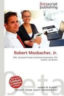 Robert Mosbacher, JR. edito da Betascript Publishing