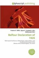 Balfour Declaration Of 1926 edito da Alphascript Publishing