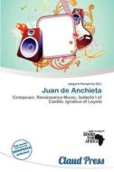Juan De Anchieta edito da Claud Press