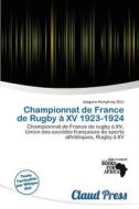 Championnat De France De Rugby Xv 1923-1924 edito da Claud Press