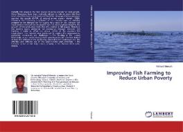 Improving Fish Farming to Reduce Urban Poverty di Richard Mensah edito da LAP Lambert Academic Publishing