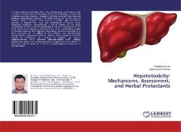 Hepatotoxicity: Mechanisms, Assessment, and Herbal Protectants di Pradeep Kamboj, Vipan Kumar Kamboj edito da LAP LAMBERT Academic Publishing