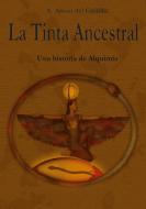 La Tinta Ancestral di Antonio Arnau del Castillo edito da Books on Demand