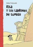 Rita y los Ladrones de Tumbas = Rita and the Thief of Tombs di Mikel Valverde edito da MacMillan Iberia S.A.