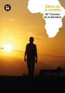 Africa en el Corazon di Maria Carmen De La Bandera edito da Bambu