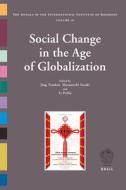 Social Change in the Age of Globalization: The Annals of the International Institute of Sociology - Volume 10 di Tiankui Jing, Masamichi Sasaki, Peilin Li edito da BRILL ACADEMIC PUB