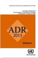 European Agreement Concerning the International Carriage of Dangerous Goods by Road (Adr): Applicable as from 1 January  di United Nations edito da UNITED NATIONS PUBN