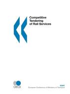 Competitive Tendering Of Rail Services di European Conference of Ministers of Transport edito da European Conference Of Ministers Of Transport