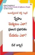 How to Win Friends and Influence People in Telugu (స్నేహం చెయ్యటం &#3086 di Dale Carnegie edito da ALPHA ED