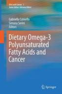 Dietary Omega-3 Polyunsaturated Fatty Acids and Cancer edito da Springer Netherlands