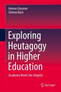 Exploring Heutagogy in Higher Education di Shlomo Back, Amnon Glassner edito da Springer Singapore